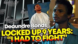 Deaundre Bonds on being locked up 9 years. \