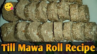 How To Make Till Mawa Roll At Home | Winter Special Sweet Recipe | Home Made Till Mawa Roll