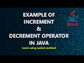 Java example of increment and decrement operator | easiest method to learn java