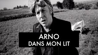 Arno - Dans Mon Lit (Clip Officiel)