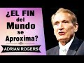 El Fin del Mundo se Aproxima | Adrian Rogers | El Amor que Vale | Predicas Cristianas