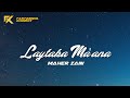 Laytaka Ma'ana || Maher Zain ( lirik dan terjemahan Indonesia )