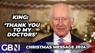 King's Speech: Charles thanks doctors for soothing his 'anxiety' in emotionally raw Christmas speech