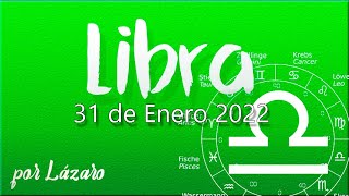 LIBRA Horóscopo de hoy 31 de Enero 2022