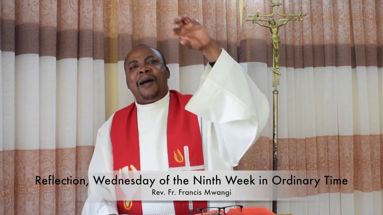 Reflection, Wednesday Of The Ninth Week In Ordinary Time - Rev. Fr ...