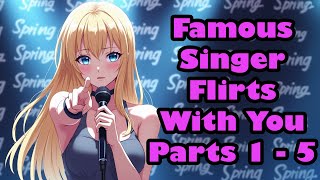 Famous Singer Flirts With You. Parts 1 - 5 [F4M] [ASMR] [Singing] [Clark] (Collab with @LeyLeyVA)