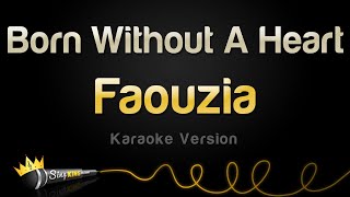 Faouzia - Born Without A Heart (Karaoke Version)
