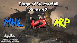 Siege of Winterfell S03 - MHL vs ARP - GoTWiC