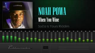 Noah Powa - When You Wine (Soca Is Yours Riddim) [Soca 2017] [HD]