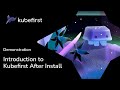Kubefirst 101: After the Installation