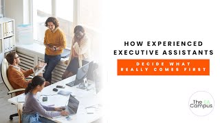 How Experienced EAs Decide What Really Comes First