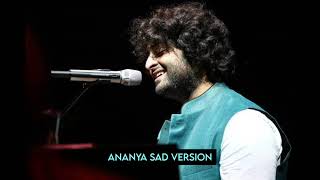 Ananya Sad Version😭 I Arijit Singh I Painful Lyrics😭 I Toofan I Farhan Akhtar