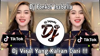 DJ FONKOT ISABELLA X SUSI DALAM DEBU | DJ ISABELLA ADALAH KASIH CINTA DUA DUNIA VIRAL TIKTOK 2023 !!