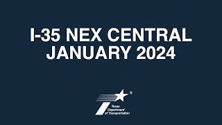 I-35 NEX Central - January 2024 Update