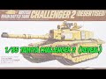 1/35 Tamiya Challenger 2 **Finished** (Desertised) Operation Telic 2003 - reveal