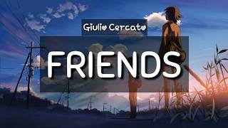 Friends •giulio Cercato• Lyric Video