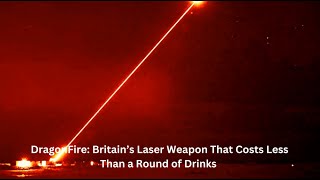 LGD: DragonFire: Britain’s Laser Weapon That Costs Less Than a Round of Drinks