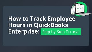 QuickBooks Enterprise Time Tracking Made Simple: Track Employee Hours Like a Pro