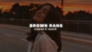 Brown Rang - YO YO HONEY SINGH (slowed + reverb)