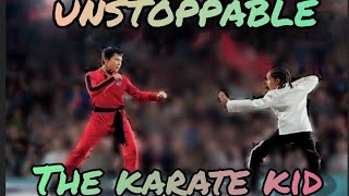 The Karate Kid - UNSTOPPABLE ⚡