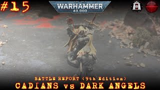 Astra Militarum (Cadians) vs Dark Angels *Warhammer 40k* 9th Edition Battle Report EP:15