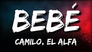 Camilo , El Alfa - BEBÉ (Letra/Lyrics)