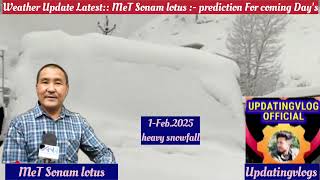 weather Update Lastest; MeT Sonam lotus- heavy Snowfall Prediction 1\u00262 Feb.. 2025 #weatherupdate