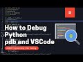 Debug Python with pdb(console) and VSCode - ASMR Programming