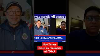 Noé Zárate pensó en renunciar al fútbol #podcast #noticias #chivas #chivasrayadasdeguadalajara