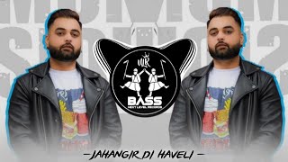Jahangir Di Haveli (BASS BOOSTED) Gulab Sidhu | Latest Punjabi Bass Boosted Songs 2021