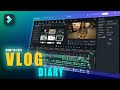 How to Edit an Insane Vlog Life Diary in Filmora