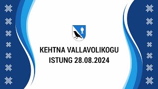 Kehtna Vallavolikogu 32. istung 28.08.2024 kell 17 Kehtna vallamajas. Osa 1