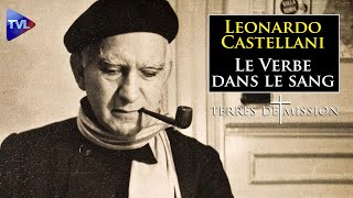 Leonardo Castellani : Le Verbe dans le sang - Terres de Mission n°319 - TVL