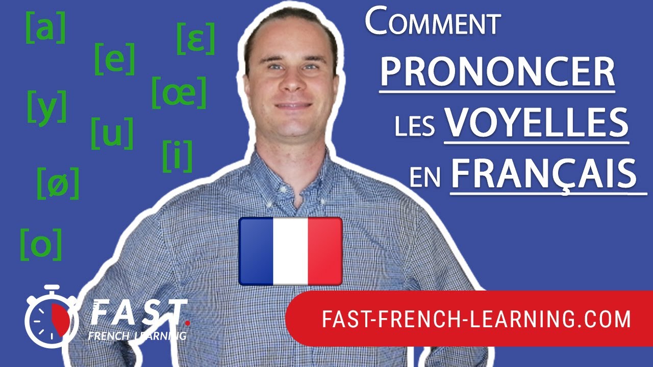 Comment PRONONCER Les VOYELLES En FRANCAIS ? | PRONONCIATION Française ...