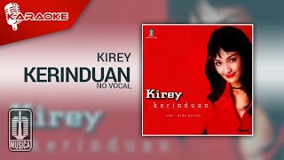 Kirey - Kerinduan (Official Karaoke Video) | No Vocal