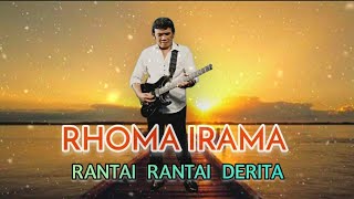 RHOMA IRAMA - RANTAI RANTAI DERITA