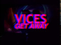 Vices - Get Away