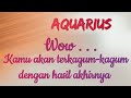 ✨ Aquarius 🌹 Wow . . . Kamu akan terkagum-kagum dengan hasil akhirnya