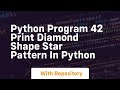python program 42 print diamond shape star pattern in python