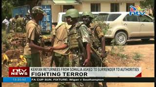 Kenyan returnees from Somalia asked to surrender to authorities