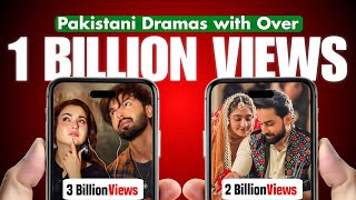 "Pakistani Dramas That Surpassed 1 Billion Views!"