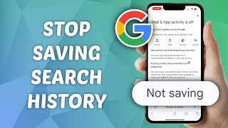 How to Stop Saving Search History on Google