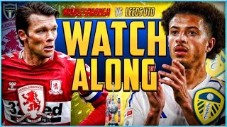 Middlesbrough vs Leeds United LIVE: 3 points or BUST? Watchalong!