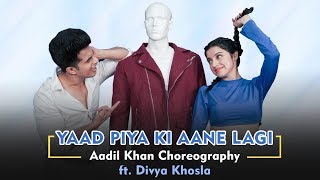 Yaad Piya Ki Aane Lagi | ft. Divya Khosla Kumar | Neha Kakkar | Choreography Aadil Khan