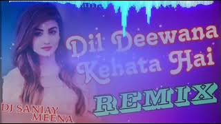 Dil Deewana Kehta Hai Ki Pyar 💓💓Kar love song 😙DJ Gaurav gaming