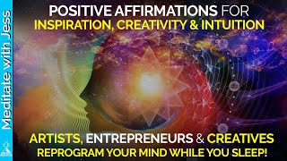 Artists & Entrepreneurs Reprogram Your Mind & Ehhance INSPIRATION & INTUITION While You Sleep. FLOW