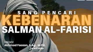 Sirah Sahabat Nabi Sang Pencari Kebenaran Salman Al-Farisi