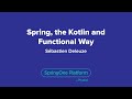 Spring, the Kotlin and Functional Way