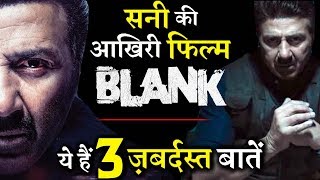 Here Are 3 Amazing Things About Sunny Deol Last Film BLANK!