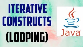 Iterative Constructs in Java | Looping | Class 9 | ICSE